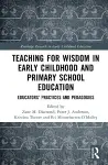 Teaching for Wisdom in Early Childhood and Primary School Education cover