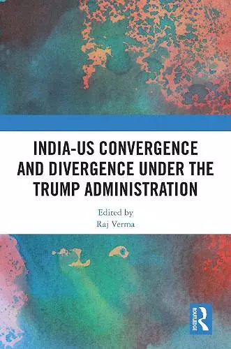 India-US Convergence and Divergence under the Trump Administration cover