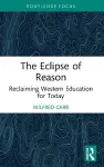 The Eclipse of Reason: Reclaiming Western Education for Today cover