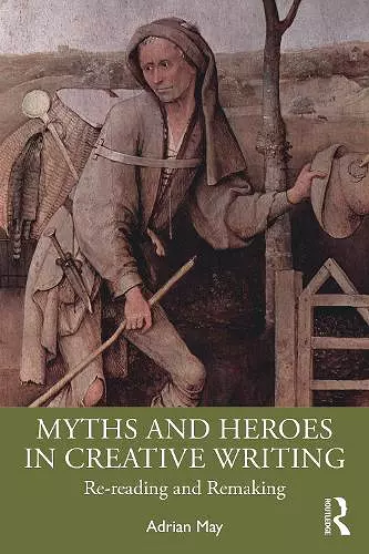 Myths and Heroes in Creative Writing cover