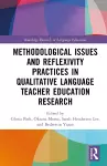 Methodological Issues and Reflexivity Practices in Qualitative Language Teacher Education Research cover
