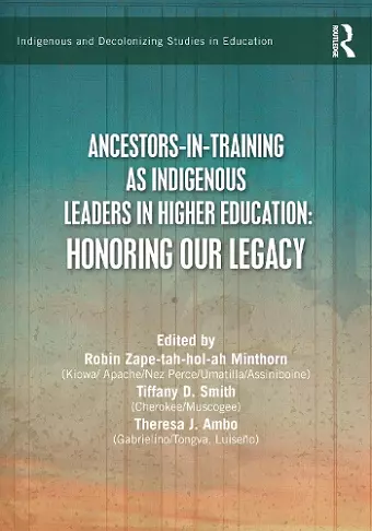 Ancestors-in-Training as Indigenous Leaders in Higher Education cover
