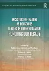 Ancestors-in-Training as Indigenous Leaders in Higher Education cover