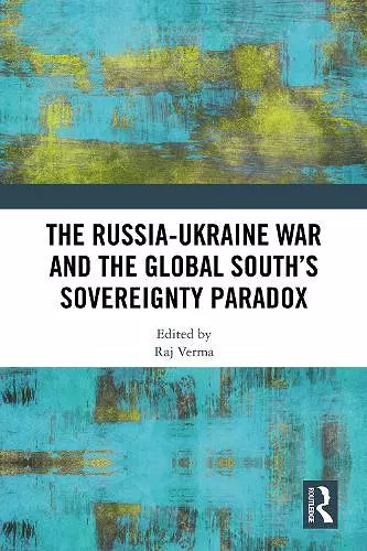 The Russia-Ukraine War and the Global South’s Sovereignty Paradox cover