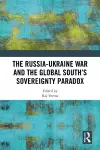 The Russia-Ukraine War and the Global South’s Sovereignty Paradox cover