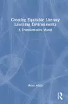 Creating Equitable Literacy Learning Environments cover