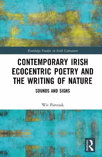 Contemporary Irish Ecocentric Poetry and the Writing of Nature cover