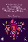 A Woman's Guide to Menopause, Body Image, and Emotional Well-being at Midlife cover