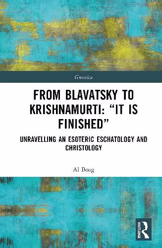 From Blavatsky to Krishnamurti: “It is Finished” cover