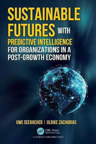 Sustainable Futures with Predictive Intelligence for Organizations in a Post-Growth Economy cover