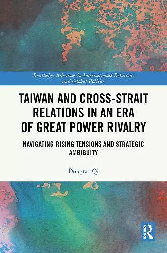 Taiwan and Cross-Strait Relations in an Era of Great Power Rivalry cover