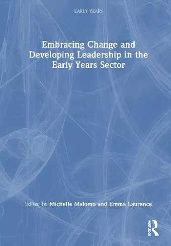 Embracing Change and Developing Leadership in the Early Years Sector cover