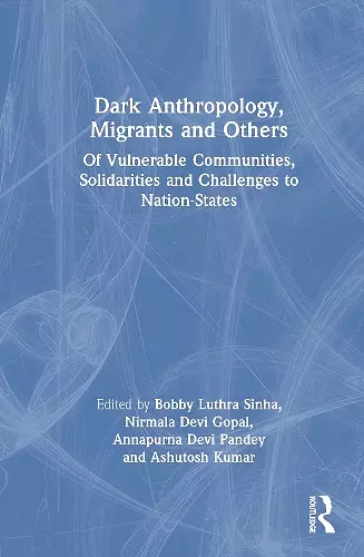 Dark Anthropology, Migrants and Others cover