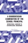 A Bourdieusian Examination of the School Principal cover