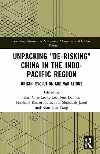 Unpacking "De-risking" China in the Indo-Pacific Region cover