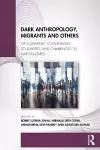 Dark Anthropology, Migrants and Others cover