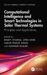 Computational Intelligence, and Smart Technologies in Solar Thermal Systems cover