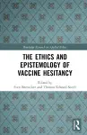 The Ethics and Epistemology of Vaccine Hesitancy cover