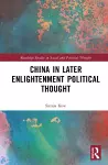 China in Later Enlightenment Political Thought cover