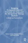 Designing Occupation-Centered Curricula and Instruction for Occupational Therapy Students cover