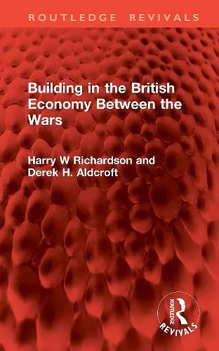 Building in the British Economy Between the Wars cover