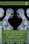 A Psychoanalysis of Act and Action cover