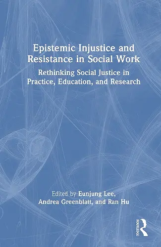 Epistemic Injustice and Resistance in Social Work cover