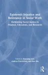 Epistemic Injustice and Resistance in Social Work cover