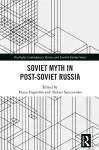 Soviet Myth in Post-Soviet Russia cover