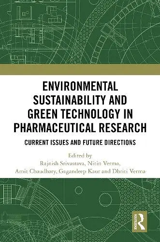 Environmental Sustainability and Green Technology in Pharmaceutical Research cover