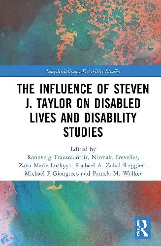 The Influence of Steven J. Taylor on Disabled Lives and Disability Studies cover