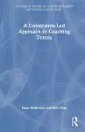A Constraints-Led Approach to Coaching Tennis cover