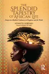 The Splendid Tapestry of African Life cover