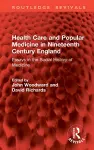 Health Care and Popular Medicine in Nineteenth Century England cover