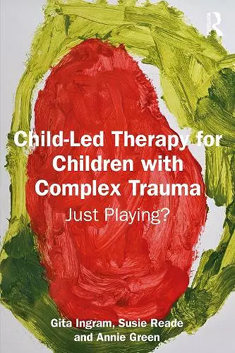 Child-Led Therapy for Children with Complex Trauma cover