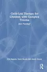 Child-Led Therapy for Children with Complex Trauma cover