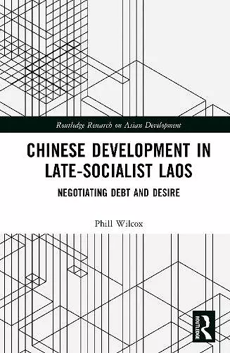 Chinese Development in Late-Socialist Laos cover