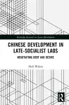 Chinese Development in Late-Socialist Laos cover