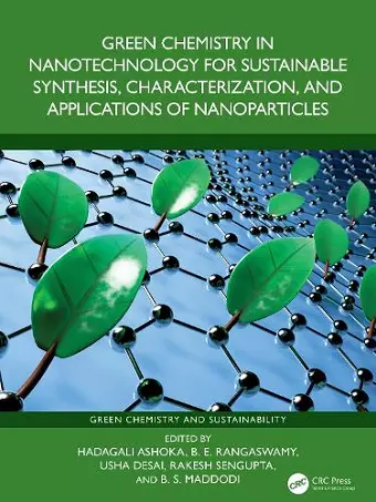 Green Chemistry in Nanotechnology for Sustainable Synthesis, Characterization, and Applications of Nanoparticles cover
