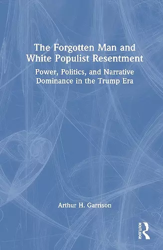 The Forgotten Man and White Populist Resentment cover