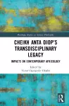Cheikh Anta Diop’s Transdisciplinary Legacy cover