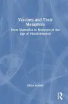 Vaccines and Their Metaphors cover