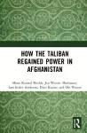 How the Taliban Regained Power in Afghanistan cover
