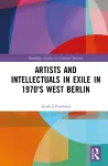 Artists and Intellectuals in Exile in 1970's West Berlin cover