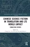 Chinese Science Fiction in Translation and Its World Impact Connecting Futures cover