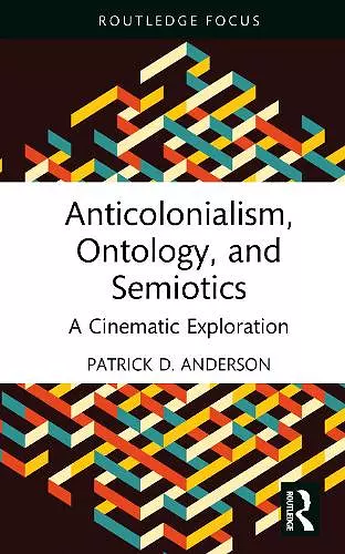Anticolonialism, Ontology, and Semiotics cover