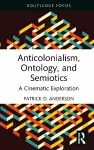 Anticolonialism, Ontology, and Semiotics cover