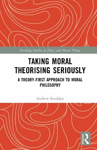 Taking Moral Theorising Seriously cover