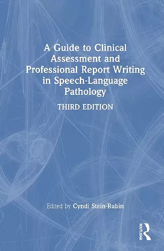 A Guide to Clinical Assessment and Professional Report Writing in Speech-Language Pathology cover
