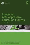 Imagining Anti-oppressive Education Futures cover